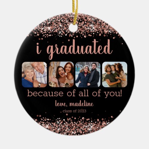 Because of All of You Photo Graduation Ceramic Ornament