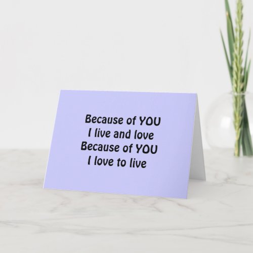 BECAUSE OF YOU I LOVE AND LIVEI LOVE TO LIVE THANK YOU CARD