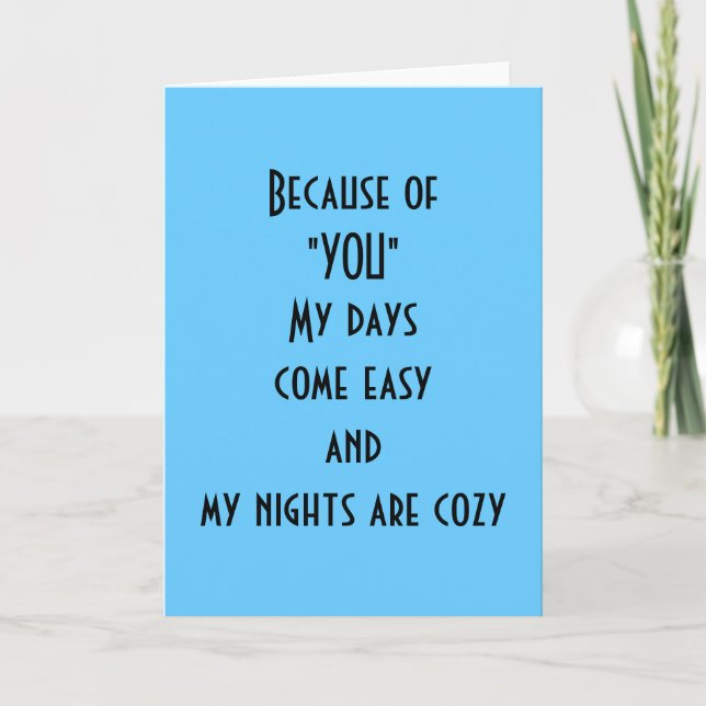 BECAUSE OF YOU MY DAYS COME EASY/NIGHTS COZY THANK YOU CARD (Front)