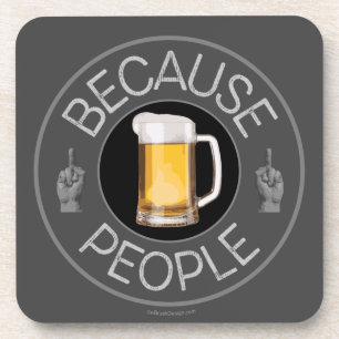 Because People (beer) Beverage Coaster