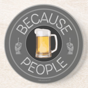 Because People (beer) Coaster