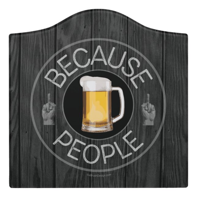 Because People (beer) Door Sign (Large Crest Front)