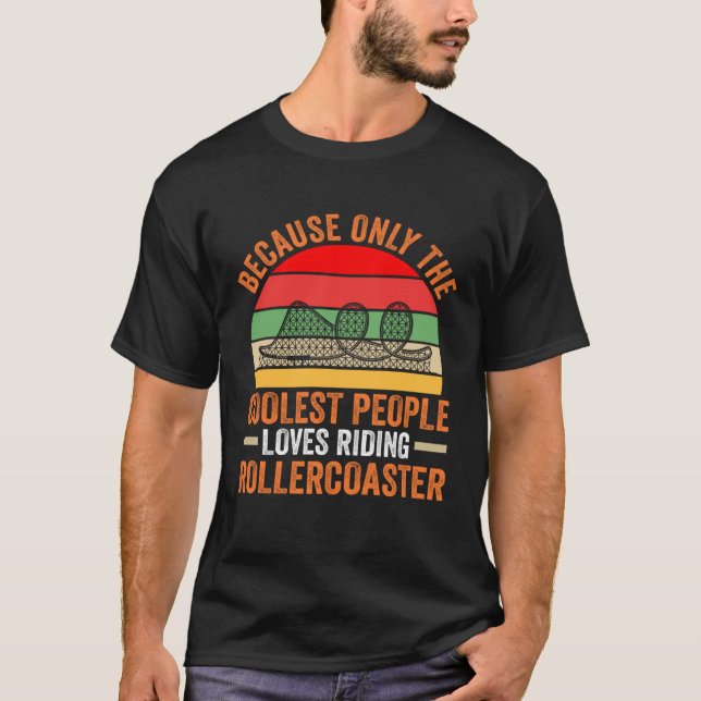 because people loves riding rollercoaster rollerco T-Shirt (Front)