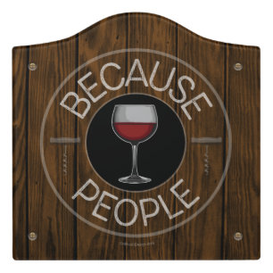 Because People (wine) Door Sign