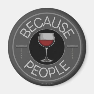 Because People (wine) Magnet