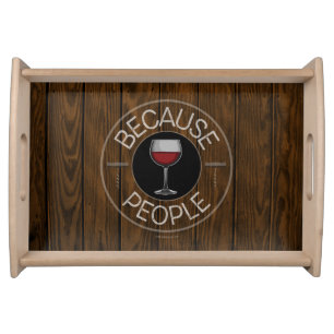 Because People (wine) Serving Tray
