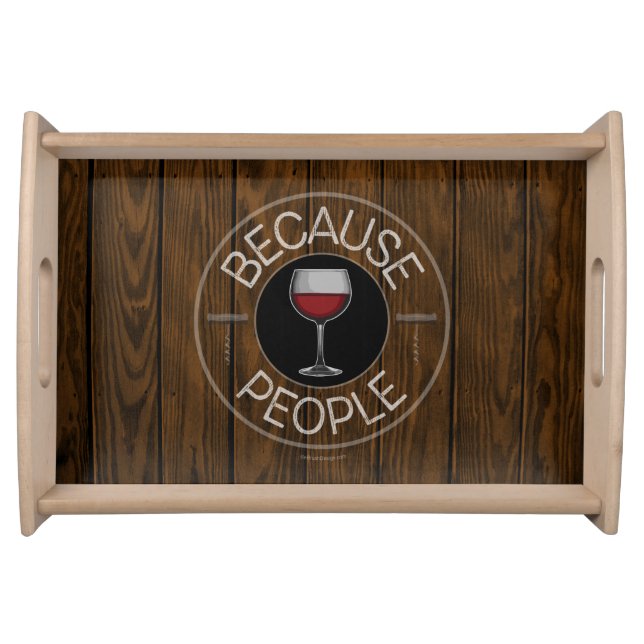 Because People (wine) Serving Tray (Front)
