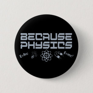 Because Physics Button