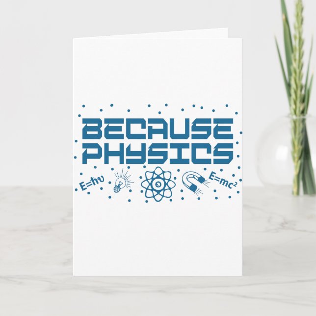 Because Physics Funny Card (Front)