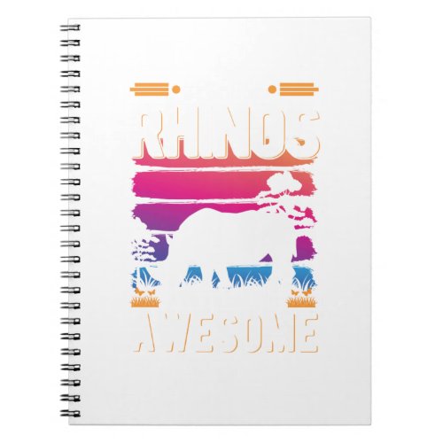Because Rhinos Are Freaking Awesome Rhino If you  Notebook