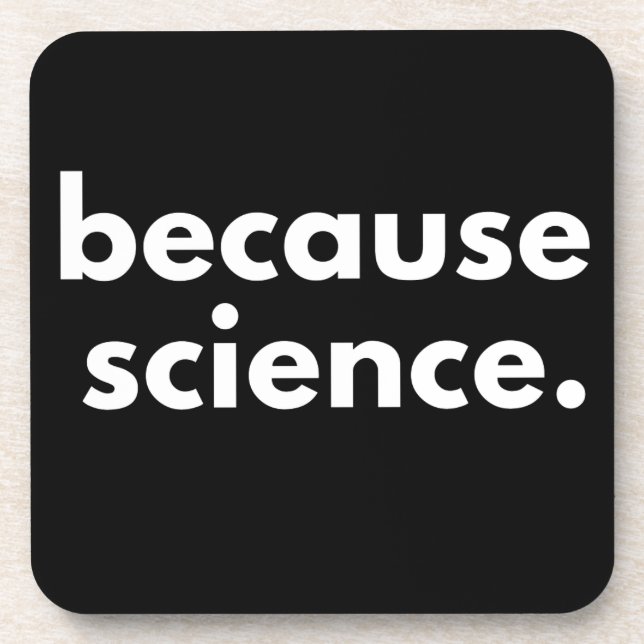 Because Science Beverage Coaster (Front)