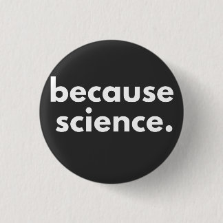 Because Science Button
