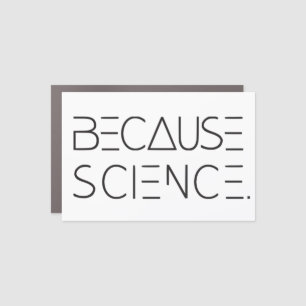 Because Science Car Magnet