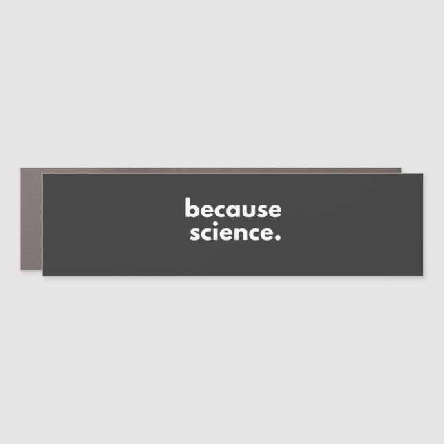 Because Science Car Magnet (Front)