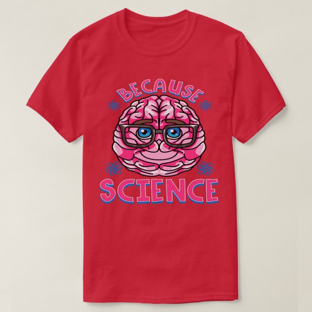 Because Science Classic TShirt (Design Front)