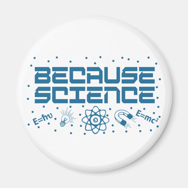 Because Science Funny Magnet (Front)