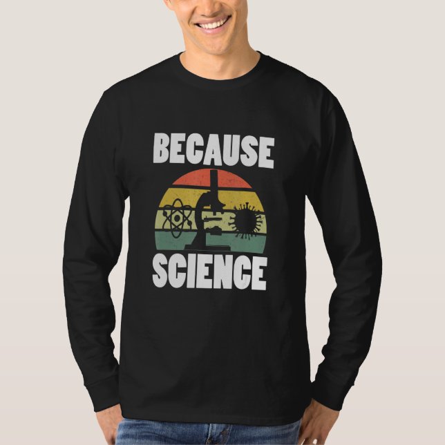 Because Science Funny Science T-Shirt (Front)