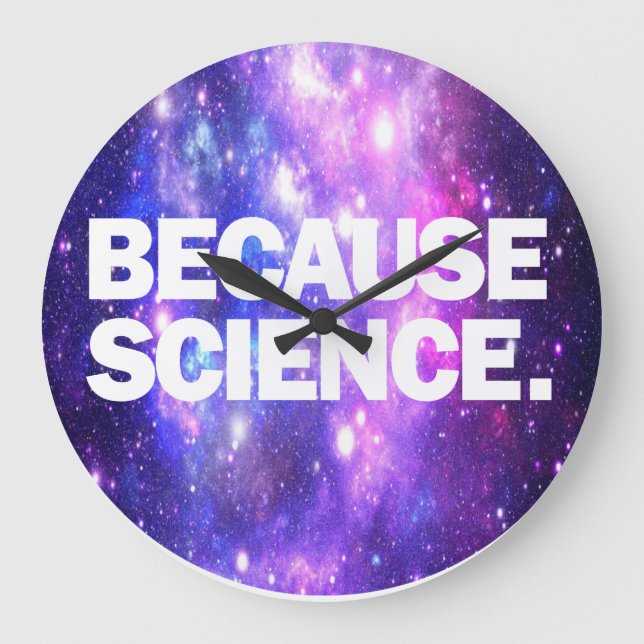 Because Science Large Clock (Front)