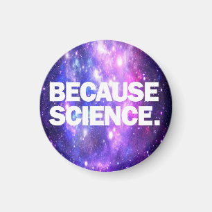 Because Science Magnet