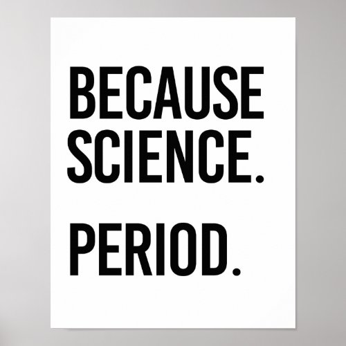 Because Science Period _ _ Pro_Science _ Poster