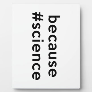 Because Science Plaque