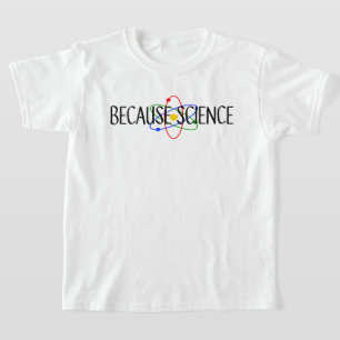 Because Science T-Shirt