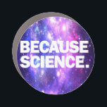 Because Science T-Shirt Car Magnet<br><div class="desc">Funny products with high-quality print Because Science. Funny birthday or christmas gift idea for your scientific minded friends or yourself!</div>
