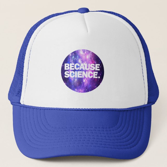 Because Science Trucker Hat (Front)