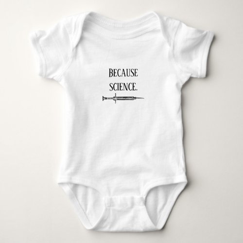 Because Science Vaccine Needle Black  White Baby Bodysuit