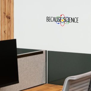 Because Science Wall Decal
