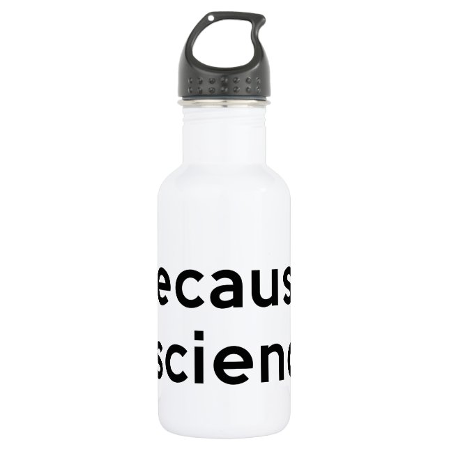 Because Science Water Bottle (Front)
