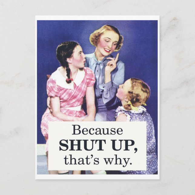 Because Shut up thats why Postcard (Front)