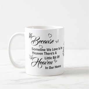 Because Someone We Love is in Heaven Coffee Mug
