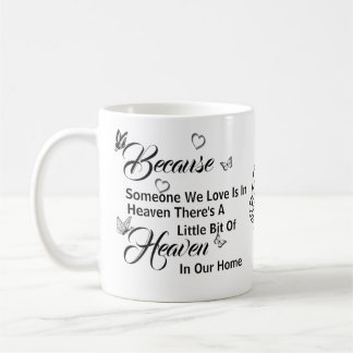 Because Someone We Love is in Heaven Coffee Mug