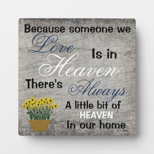 Because Someone We Love Is In Heaven Plaque Plaque
