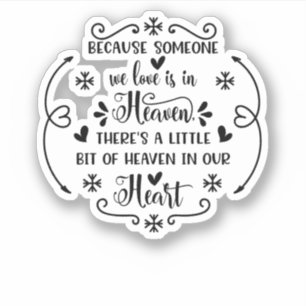 Because someone we love is in heaven, there's a li sticker