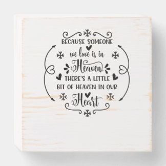 Because someone we love is in heaven, there's a li wooden box sign