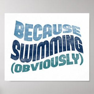 Because Swimming Poster - Funny Swimmer Typography