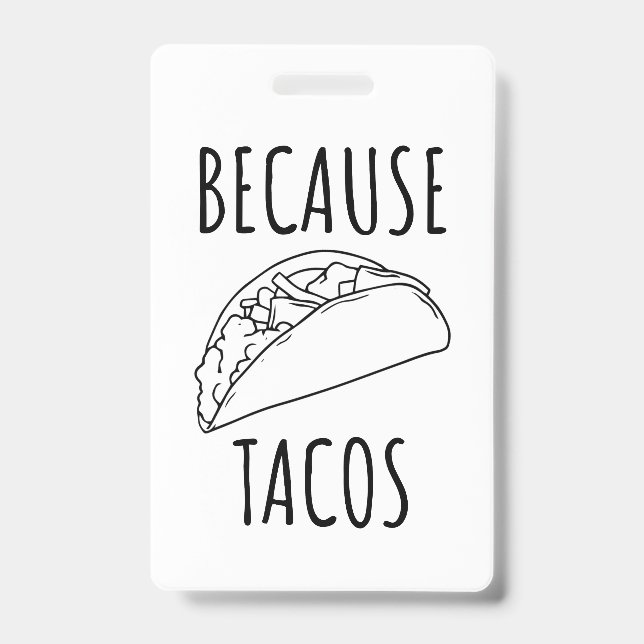 Because Tacos   Badge (Front)