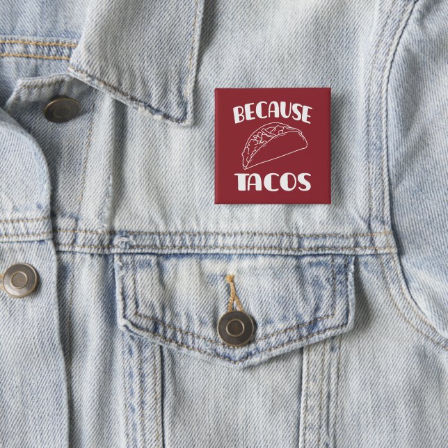 Because Tacos       Button (In Situ)