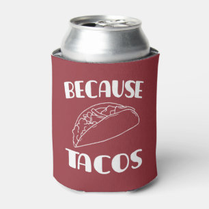 Because Tacos Can Cooler