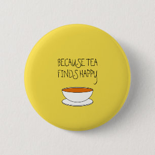 Because tea finds happy slogan, Japanese style cup Button
