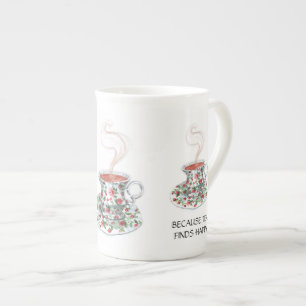Because tea finds happy slogan, vintage cup roses