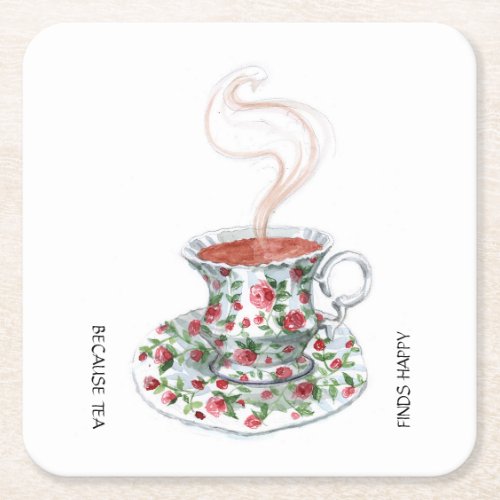 Because tea finds happy slogan vintage cup roses square paper coaster