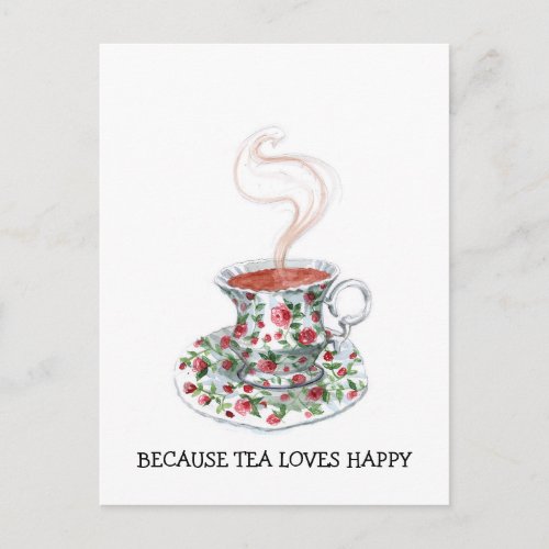Because tea loves happy slogan vintage cup roses postcard