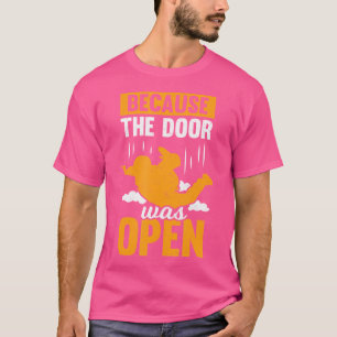 Because The Door Was Open Skydiving T-Shirt