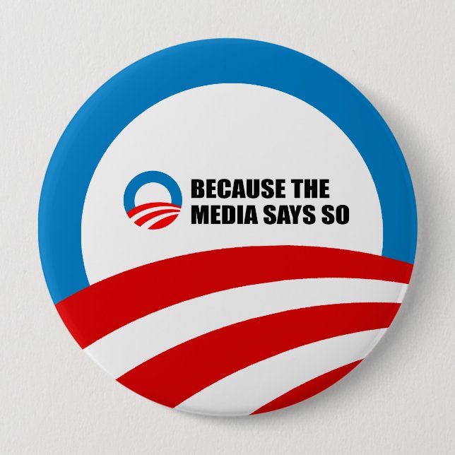 BECAUSE THE MEDIA SAYS SO BUTTON (Front)