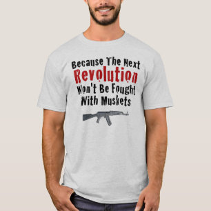 Because the next Revolution T-Shirt