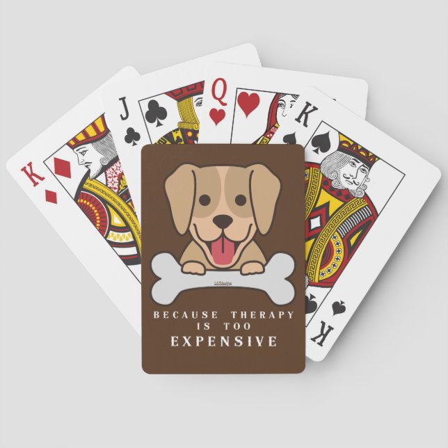 BECAUSE THERAPY IS TOO EXPENSIVE funny dog         Poker Cards (Back)