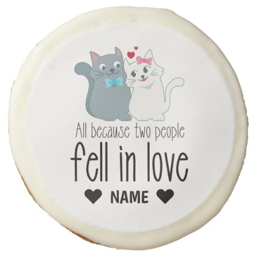 Because Two People Fell In Love Sugar Cookie